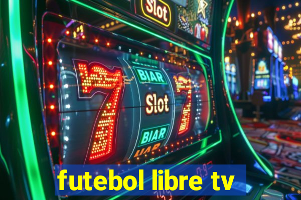 futebol libre tv